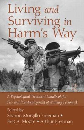 Sharon Morgillo Freeman, Bret A Moore, Arthur Freeman, USA) Morgillo Freeman, Sharon (Indiana/Purdue University, USA) Moore, Bret A (Boulder Crest Institute, Virginia, USA) Freeman, Arthur (Midwestern University, Bret A. Moore - Living and Surviving in Harm's Way, Inbunden