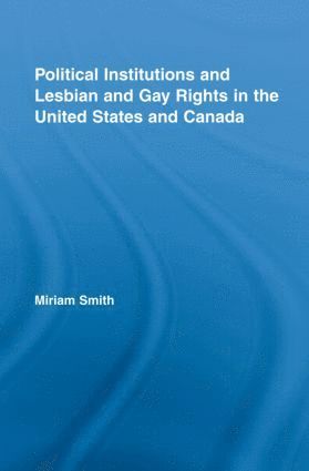 bokomslag Political Institutions and Lesbian and Gay Rights in the United States and Canada