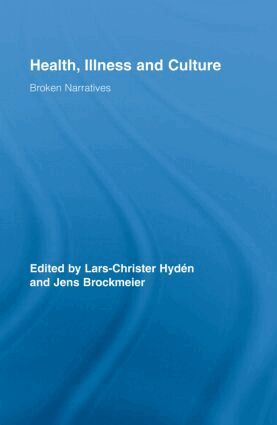 Lars-Christer Hydén, Jens Brockmeier - Health, Illness and Culture, Inbunden