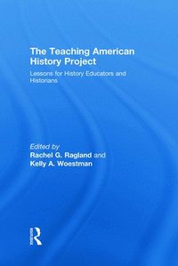 bokomslag The Teaching American History Project