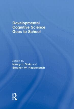 Nancy L. Stein, Stephen Raudenbush - Developmental Cognitive Science Goes to School, Inbunden