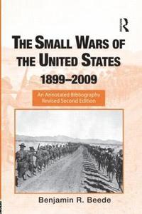 bokomslag The Small Wars of the United States, 1899-2009