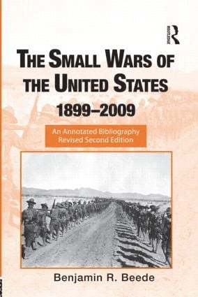 The Small Wars of the United States, 1899-2009 1