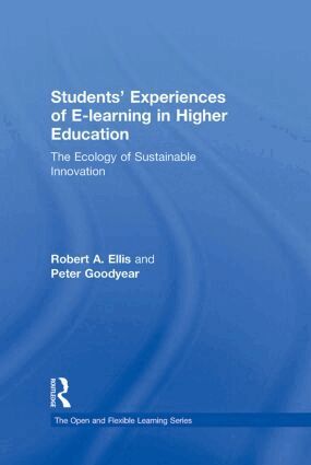 Robert Ellis, Peter Goodyear - Students' Experiences of e-Learning in Higher Education, Inbunden