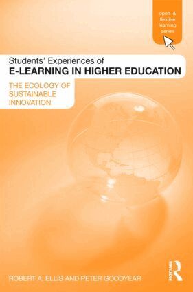 Robert Ellis, Peter Goodyear - Students' Experiences of e-Learning in Higher Education, Häftad