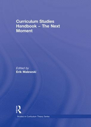 bokomslag Curriculum Studies Handbook - The Next Moment