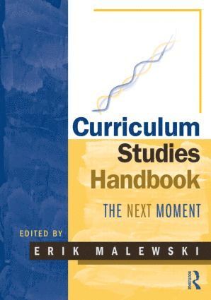 bokomslag Curriculum Studies Handbook - The Next Moment