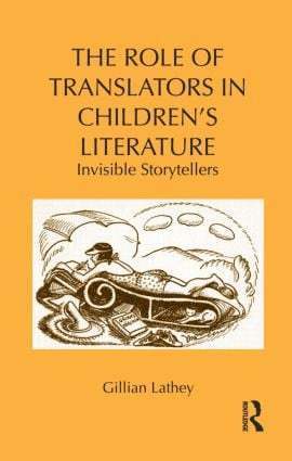 Gillian Lathey, UK) Lathey, Gillian (Roehampton University London - Role of Translators in Children’s Literature, Inbunden