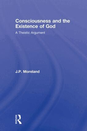 J.P. Moreland - Consciousness and the Existence of God, Häftad