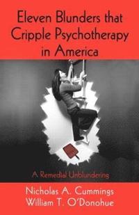 bokomslag Eleven Blunders that Cripple Psychotherapy in America