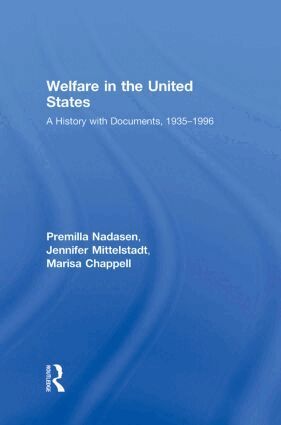Premilla Nadasen, Jennifer Mittelstadt, Marisa Chappell - Welfare in the United States, Inbunden