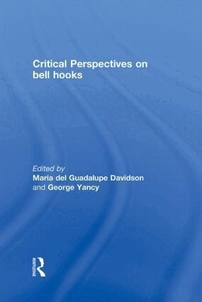 Maria del Guadalupe Davidson, George Yancy - Critical Perspectives on bell hooks, Inbunden