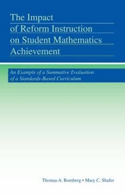 Thomas A. Romberg, Mary C. Shafer, USA) Romberg, Thomas A. (University of Wisconsin - Madison, USA) Shafer, Mary C. (Northern Illinois University - Impact of Reform Instruction on Student Mathematics Achievement, Inbunden