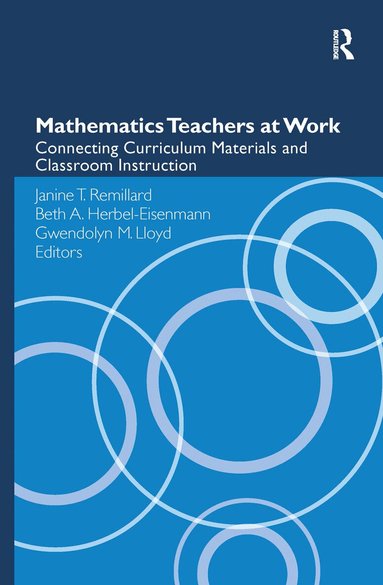 Janine T. Remillard, Beth A. Herbel-Eisenmann, Gwendolyn M. Lloyd - Mathematics Teachers at Work, Inbunden