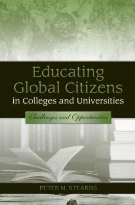 Educating Global Citizens in Colleges and Universities 1
