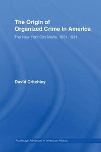 bokomslag The Origin of Organized Crime in America