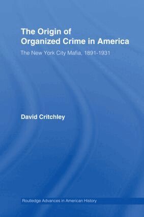 David Critchley - Origin of Organized Crime in America, Inbunden