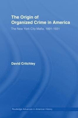 The Origin of Organized Crime in America 1