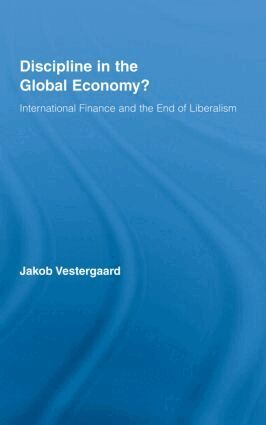 Jakob Vestergaard - Discipline in the Global Economy?, Inbunden