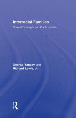 George Alan Yancey, Richard Lewis, Jr., USA) Yancey, George Alan (University of North Texas, USA) Lewis, Jr., Richard (University of Texas at San Antonio, Richard Lewis Jr, Jr. Richard Lewis - Interracial Families, Inbunden