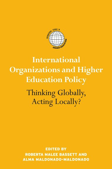 Roberta Malee Bassett, Alma Maldonado-Maldonado - International Organizations and Higher Education Policy, Inbunden