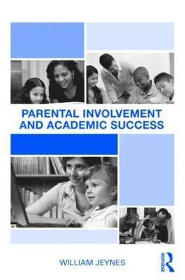 William Jeynes, US) Jeynes, William (California State University, Long Beach - Parental Involvement and Academic Success, Häftad