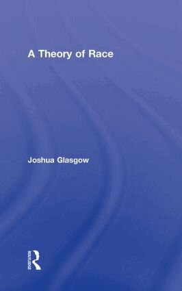 Joshua Glasgow - Theory of Race, Inbunden