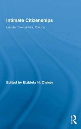 Elzbieta H. Oleksy - Intimate Citizenships, Inbunden