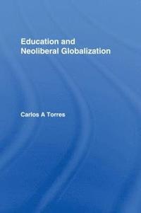 bokomslag Education and Neoliberal Globalization
