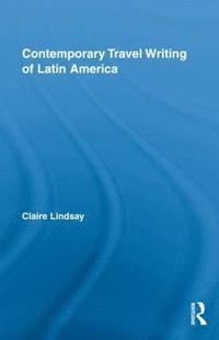 bokomslag Contemporary Travel Writing of Latin America
