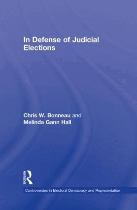 Chris W. Bonneau, Melinda Gann Hall - In Defense of Judicial Elections, Inbunden