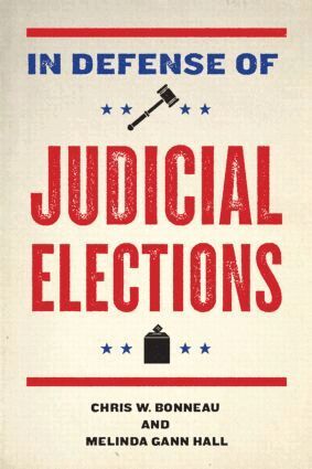 Chris W. Bonneau, Melinda Gann Hall - In Defense of Judicial Elections, Häftad