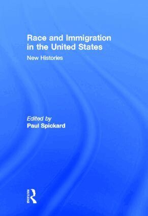 Paul Spickard - Race and Immigration in the United States, Inbunden