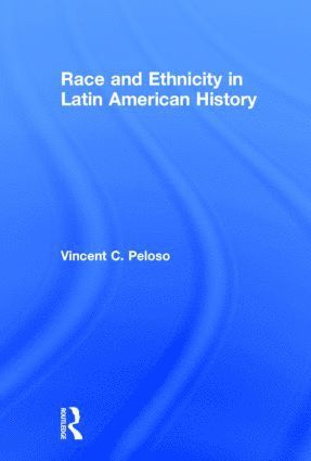 bokomslag Race and Ethnicity in Latin American History