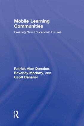 Patrick Alan Danaher, Beverley Moriarty, Geoff Danaher - Mobile Learning Communities, Inbunden