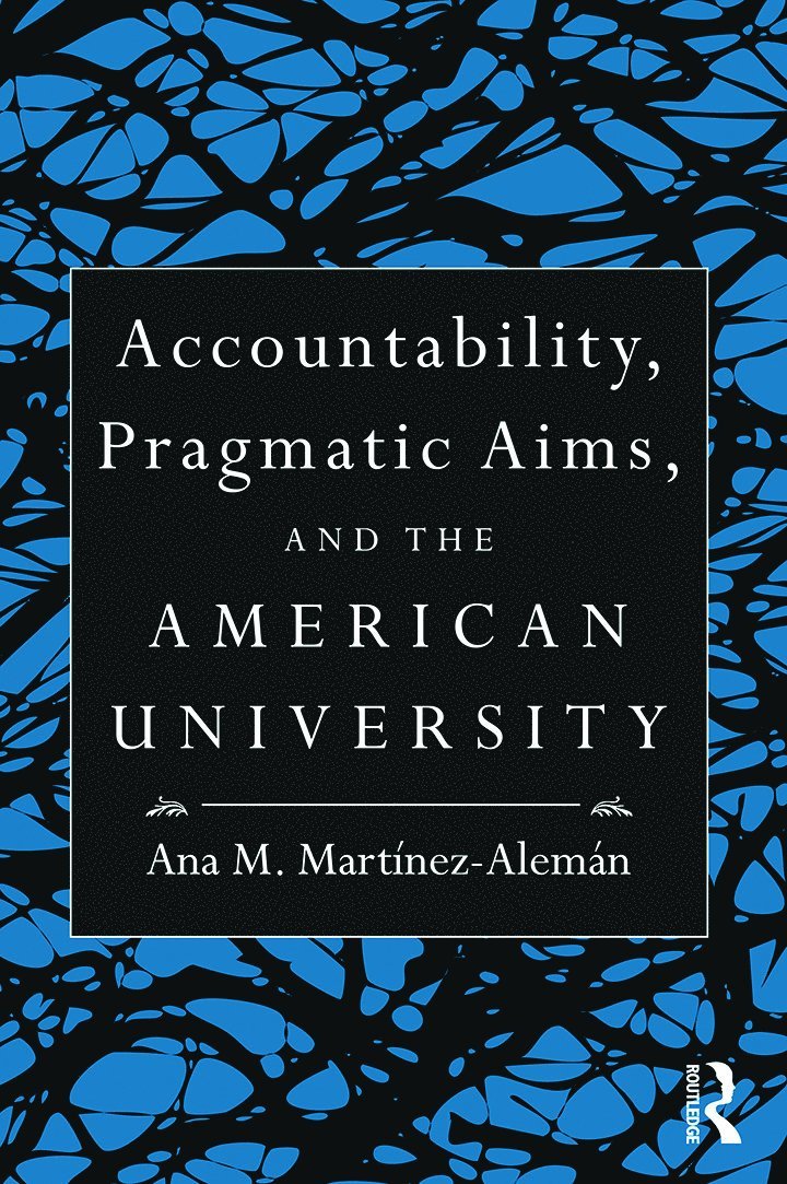 Accountability, Pragmatic Aims, and the American University 1