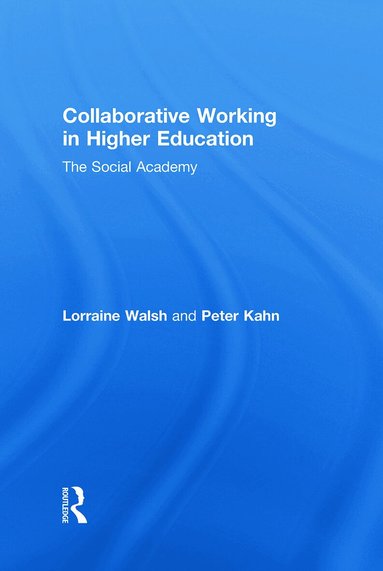 Lorraine Walsh, Peter Kahn - Collaborative Working in Higher Education, Inbunden