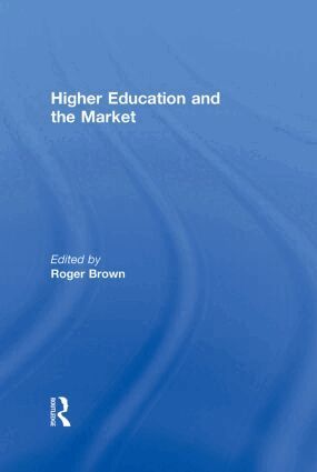 Roger Brown - Higher Education and the Market, Inbunden