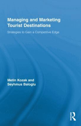 Metin Kozak, Seyhmus Baloglu - Managing and Marketing Tourist Destinations, Inbunden