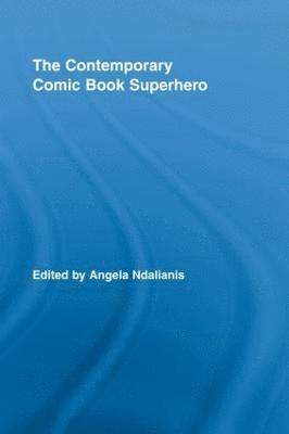 The Contemporary Comic Book Superhero 1