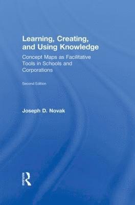 Joseph D. Novak, USA) Novak, Joseph D. (Florida Institute for Human and Machine Cognition - Learning, Creating, and Using Knowledge, Inbunden