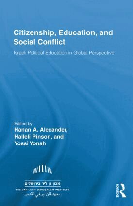 Hanan A. Alexander, Halleli Pinson, Yossi Yonah - Citizenship, Education and Social Conflict, Inbunden
