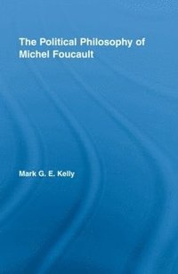 bokomslag The Political Philosophy of Michel Foucault