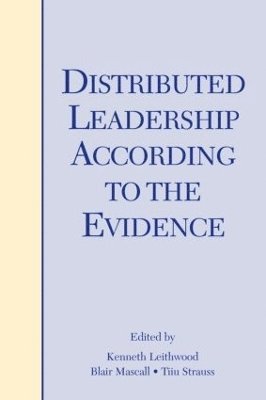 Kenneth Leithwood, Blair Mascall, Tiiu Strauss, CA) Leithwood, Kenneth (University of Toronto, CA) Mascall, Blair (University of Toronto, CA) Strauss, Tiiu (University of Toronto - Distributed Leadership According to the Evidence, Häftad