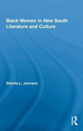 Sherita L. Johnson - Black Women in New South Literature and Culture, Inbunden