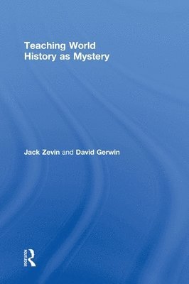 bokomslag Teaching World History as Mystery