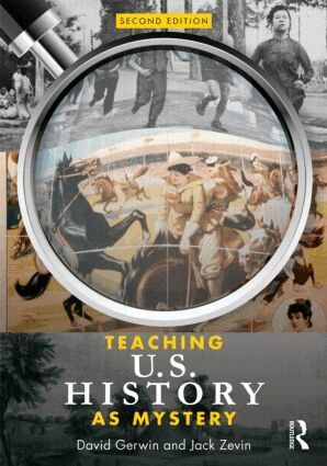 David Gerwin, Jack Zevin - Teaching U.S. History as Mystery, Häftad