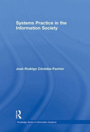 José-Rodrigo Córdoba-Pachón - Systems Practice in the Information Society, Inbunden