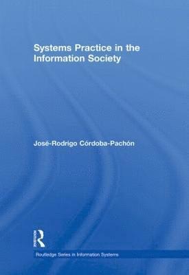 José-Rodrigo Córdoba-Pachón, UK) Cordoba-Pachon, Jose-Rodrigo (University of Hull - Systems Practice in the Information Society, Inbunden