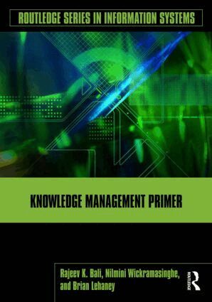 Rajeev K. Bali, Nilmini Wickramasinghe, Brian Lehaney - Knowledge Management Primer, Inbunden